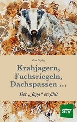 Krahjagern, Fuchsriegeln, Dachspassen ... (eBook, ePUB)