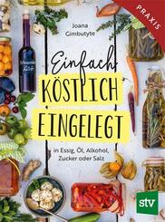 Einfach - K&ouml;stlich - Eingelegt