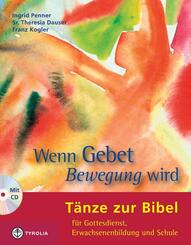 Wenn Gebet Bewegung wird, m. Audio-CD
