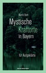 Mystische Kraftorte in Bayern