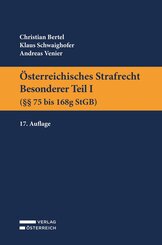 &Ouml;sterreichisches Strafrecht. Besonderer Teil I (&sect;&sect; 75 bis 168g StGB)