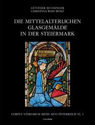 Die mittelalterlichen Glasgem&auml;lde in der Steiermark