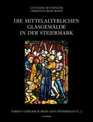 Die mittelalterlichen Glasgem&auml;lde in der Steiermark