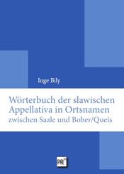 W&ouml;rterbuch der slawischen Appellativa in Ortsnamen zwischen Saale und Bober/Queis