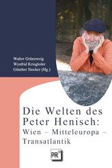 Die Welten des Peter Henisch: Wien - Mitteleuropa - Transatlantik
