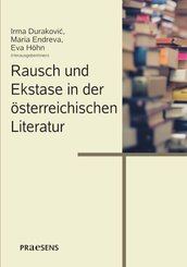Rausch und Ekstase in der &ouml;sterreichischen Literatur