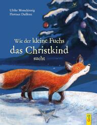 Wie der kleine Fuchs das Christkind sucht