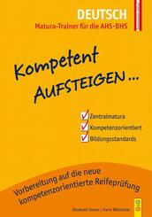 Kompetent Aufsteigen Deutsch - Matura-Trainer f&uuml;r die AHS/BHS