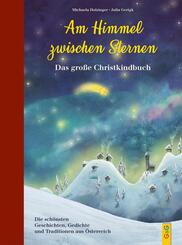 Am Himmel zwischen Sternen - Das gro&szlig;e Christkindbuch
