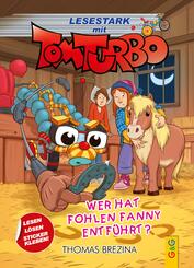Tom Turbo - Lesestark - Wer hat Fohlen Fanny entf&uuml;hrt?