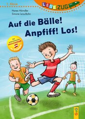 LESEZUG/1. Klasse: Auf die B&auml;lle! Anpfiff! Los!