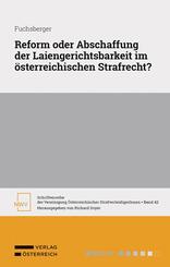 Reform oder Abschaffung der Laiengerichtsbarkeit im &ouml;sterreichischen Strafrecht?