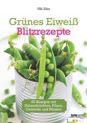 Gr&uuml;nes Eiwei&szlig; - Blitzrezepte