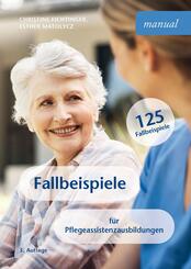 Fallbeispiele f&uuml;r Pflegeassistenzausbildungen