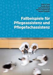 Fallbeispiele f&uuml;r Pflegeassistenz und Pflegefachassistenz