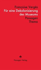 F&uuml;r eine Dekolonisierung des Museums
