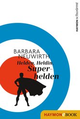 Helden. Heldin. Superhelden (eBook, ePUB)