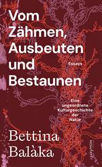 Vom Z&auml;hmen, Ausbeuten und Bestaunen
