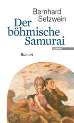 Der b&ouml;hmische Samurai