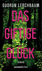 Das giftige Gl&uuml;ck