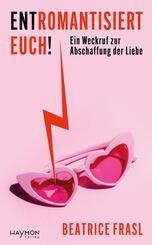 Entromantisiert euch!