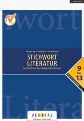 Stichwort Literatur - Geschichte der deutschsprachigen Literatur - Neubearbeitung 2018 - 9.- 13. Schulstufe