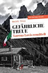 Gef&auml;hrliche Treue. Lorenz Lovis ermittelt