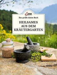 Das gro&szlig;e kleine Buch: Heilsames aus dem Kr&auml;utergarten