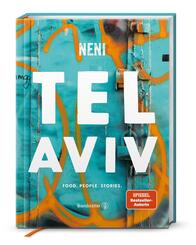 Tel Aviv by Neni. Food. People. Stories.