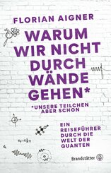 Warum wir nicht durch Wände gehen* (eBook, ePUB)