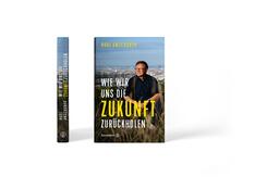 Wie wir uns die Zukunft zur&uuml;ckholen