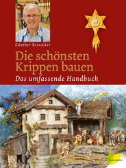 Die sch&ouml;nsten Krippen bauen