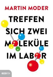 Treffen sich zwei Molek&uuml;le im Labor