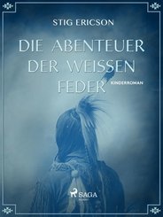 Die Abenteuer der Weissen Feder (eBook, ePUB)