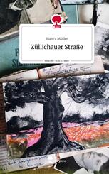 Z&uuml;llichauer Stra&szlig;e. Life is a Story - story.one
