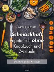 Schmackhaft vegetarisch ohne Knoblauch und Zwiebeln