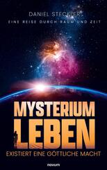 Mysterium Leben - existiert eine g&ouml;ttliche Macht