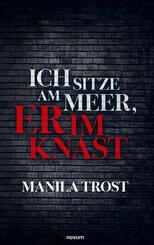 Ich sitze am Meer, er im Knast