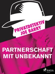Privatdetektiv Joe Barry - Partnerschaft mit Unbekannt (eBook, ePUB)