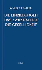 Die Einbildungen. Das Zwiesp&auml;ltige. Die Geselligkeit