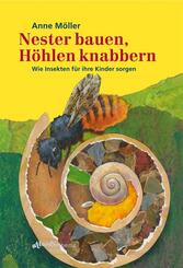 Nester bauen, H&ouml;hlen knabbern