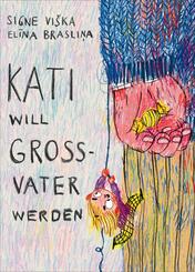 Kati will Gro&szlig;vater werden
