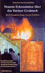 Neueste Erkenntnisse &uuml;ber das Turiner Grabtuch