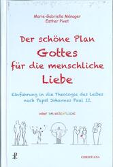 Der sch&ouml;ne Plan Gottes f&uuml;r die menschliche Liebe