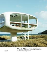 Ulrich M&uuml;ther. Schalenbauten in Mecklenburg-Vorpommern