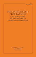 Das Schicksalsverst&auml;ndnis in der Anthroposophie, der anthroposophischen P&auml;dagogik und Heilp&auml;dagogik