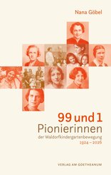 99 und 1 Pionierinnen der Waldorfkindergartenbewegung 1924 - 2026