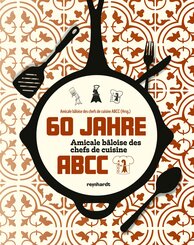 60 Jahre Amicale b&acirc;loise des chefs de cuisine ABCC