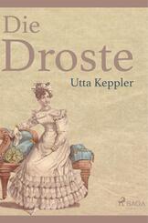 Die Droste - Biografie von Annette von Droste-H&uuml;lshoff