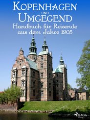 Kopenhagen und Umgegend. Handbuch für Reisende (eBook, ePUB)